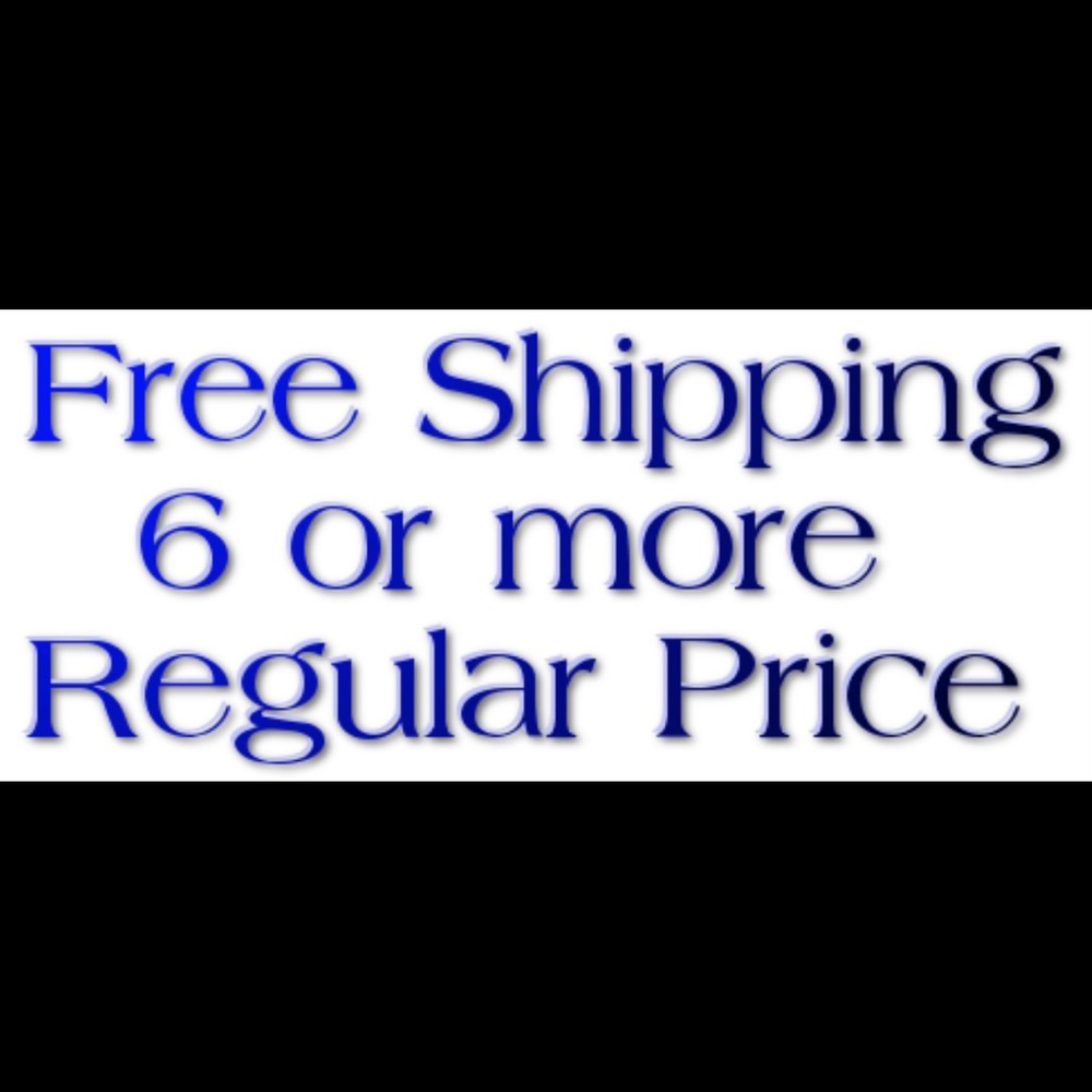 6 or more in a bundle at regular price free ship